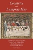 Cocatrice and Lampray Hay - Late Fifteenth-century Recipes from Corpus Christi College Oxford (Hardcover) - Constance B Hieatt Photo