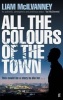 All the Colours of the Town (Paperback, Main) - Liam McIlvanney Photo