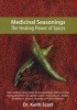 Medicinal Seasonings - The Healing Power Of Spices (Paperback) - Keith Scott Photo