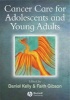 Cancer in Adolescents and Young Adults - Care and Policy Issues (Paperback) - Daniel Kelly Photo