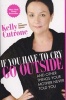 If You Have to Cry, Go Outside - and Other Things Your Mother Never Told You (Paperback) - Kelly Cutrone Photo