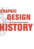 Graphic Design History (Paperback, First) - Steven Heller Photo