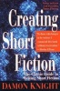 Creating Short Fiction (Paperback, St Martin's Griffin ed) - Damon Knight Photo