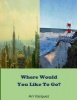 Where Would You Like to Go? (Paperback) - Ari Vazquez Photo