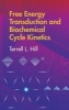 Free Energy Transduction and Biochemical Cycle Kinetics (Paperback) - Terrell L Hill Photo