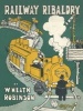 Railway Ribaldry - Being 96 Pages of Railway Humour (Hardcover) - WHeath Robinson Photo