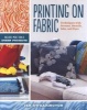 Printing on Fabric - Techniques with Screens, Stencils, Inks, and Dyes (Paperback, Firsttion) - Jenny Doh Photo