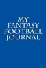 My Fantasy Football Journal - A 6 X 9 Lined Notebook (Paperback) - Sportsbooks Photo