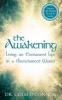 The Awakening - Living an Enchanted Life in a Disenchanted World (Hardcover) - Colm OConnor Photo