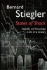 States of Shock - Stupidity and Knowledge in the 21st Century (Paperback) - Bernard Stiegler Photo