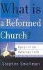 What Is a Reformed Church? (Paperback) - Stephen Smallman Photo