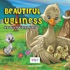 Beautiful Ugliness - An Ugly Ducking Story (Paperback) - Anita Hager Photo