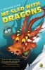 We Sled with Dragons (Paperback) - C Alexander London Photo