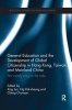 General Education and the Development of Global Citizenship in Hong Kong, Taiwan and Mainland China - Not Merely Icing on the Cake (Paperback) - Jun Xing Photo