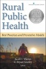 Rural Public Health - Best Practices and Preventive Models (Paperback) - Jacob Warren Photo