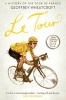 Le Tour: A History of the Tour de France (Paperback, Re-issue) - Geoffrey Wheatcroft Photo