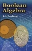 Boolean Algebra (Paperback) - RL Goodstein Photo