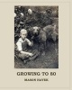 Growing to 80 (Paperback) - Mason Hayek Photo