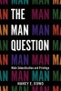 The Man Question - Male Subordination and Privilege (Hardcover, New) - Nancy E Dowd Photo