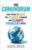 The Conundrum - How Trying to Save the Planet is Making Our Climate Problems Worse (Hardcover) - David Owen Photo