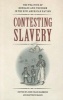 Contesting Slavery - The Politics of Bondage and Freedom in the New American Nation (Paperback) - John Craig Hammond Photo