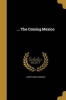 ... the Coming Mexico (Paperback) - Joseph King Goodrich Photo