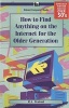 How to Find Anything on the Internet for the Older Generation (Paperback) - RA Penfold Photo