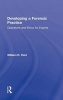 Developing a Forensic Practice - Operations and Ethics for Experts (Hardcover, New) - William H Reid Photo