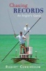 Chasing Records - What Happens When One Determined Man Sets Out to Set as Many Fishing World Records as Possible (Hardcover) - Robert Cunningham Photo