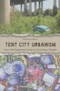 Tent City Urbanism - From Self-Organized Camps to Tiny House Villages (Paperback) - Heben Andrew Photo