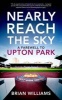 Nearly Reach the Sky - A Farwell to Upton Park (Paperback) - Brian Williams Photo