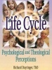 Life Cycle - Psychological and Theological Perceptions (Paperback) - Richard L Dayringer Photo