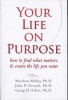 Your Life on Purpose - How to Find What Matters and Create the Life You Want (Paperback) - Matthew McKay Photo