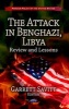 Attack in Benghazi, Libya - Review & Lessons (Hardcover) - Garrett Savitt Photo