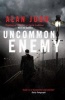 Uncommon Enemy (Paperback) - Alan Judd Photo