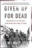 Given Up for Dead - American GI's in the Nazi Concentration Camp at Berga (Paperback, New Ed) - Flint Whitlock Photo