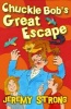 Chuckle Bob's Great Escape (Paperback) - Jeremy Strong Photo