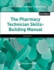 The Pharmacy Technician Skills-Building Manual (Paperback, 2nd Revised edition) - Karen Snipe Photo