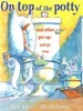 On Top of the Potty - And Other Get-Up-And-Go Songs (Book) - Alan Katz Photo