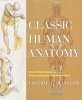 Classic Human Anatomy - The Artist's Guide to Form, Function, and Movement (Hardcover, First) - Valerie L Winslow Photo