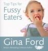 Top Tips for Fussy Eaters (Paperback) - Gina Ford Photo