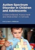 Autism Spectrum Disorder in Children and Adolescents - Evidence-Based Assessment and Intervention in Schools (Hardcover) - Lee A Wilkinson Photo