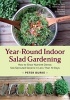 Year-Round Indoor Salad Gardening - How to Grow Nutrient-Dense, Soil-Sprouted Greens in Less Than 10 Days (Paperback) - Peter Burke Photo