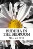 Buddha in the Bedroom - End the Emotional Suffering in Your Relationship. Create More Joy, More Love and More Intimacy! (Paperback) - MS Melissa Jane Cooper Photo