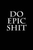 Do Epic Shit - Blank Lined Journal - 6x9 - Gag Gift (Paperback) - Active Creative Journals Photo