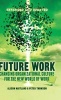 Future Work 2014 - Changing Organizational Culture for the New World of Work (Hardcover, 2nd Expanded and Updated ed) - Alison Maitland Photo