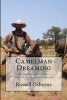 Camelman Dreaming - A Fifteen Year Journey. the Dream and the Reality Waiting to Happen! Australia's Last Great Camel Expedition. (Paperback) - MR Russell Andrew Osborne Photo