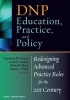 DNP Education, Practice, and Policy - Redesigning Advanced Practice Roles for the 21st Century (Paperback, New) - Stephanie Ahmed Photo