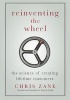 Reinventing the Wheel - The Science of Creating Lifetime Customers (Hardcover) - Chris Zane Photo