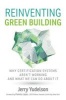 Reinventing Green Building - Why Certification Systems Aren't Working and What We Can Do About it (Paperback) - Jerry Yudelson Photo